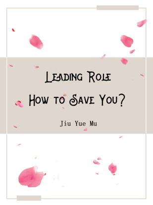 Leading Role, How to Save You?